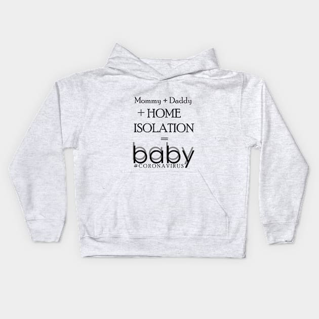 Home Isolation Baby Creation Kids Hoodie by Nova Digital&Design